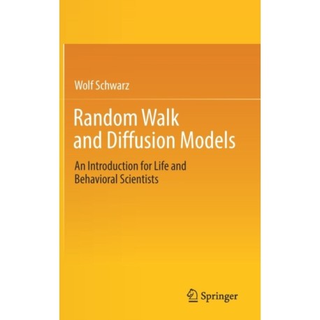 Random Walk and Diffusion Models: An Introduction for Life and Behavioral Scientists