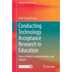 Conducting Technology Acceptance Research in Education: Theory, Models, Implementation, and Analysis