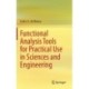 Functional Analysis Tools for Practical Use in Sciences and Engineering