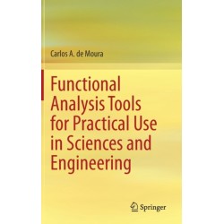 Functional Analysis Tools for Practical Use in Sciences and Engineering
