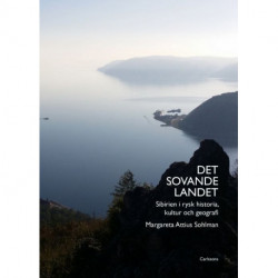 Det sovande landet : Sibirien i rysk historia, kultur och geografi