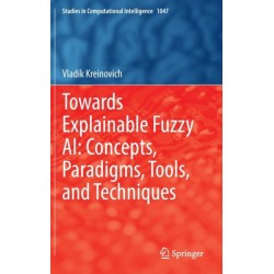 Towards Explainable Fuzzy AI: Concepts, Paradigms, Tools, and Techniques