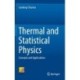 Thermal and Statistical Physics: Concepts and Applications