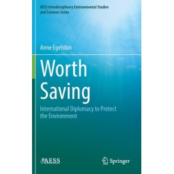 Worth Saving: International Diplomacy to Protect the Environment