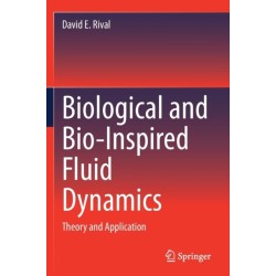Biological and Bio-Inspired Fluid Dynamics: Theory and Application