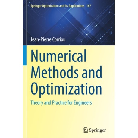 Numerical Methods and Optimization: Theory and Practice for Engineers
