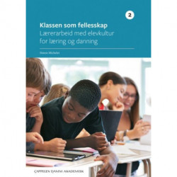 Klassen som fellesskap 2 : lærerarbeid med elevkultur for læring og danning