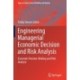 Engineering Managerial Economic Decision and Risk Analysis: Economic Decision-Making and Risk Analysis