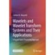 Wavelets and Wavelet Transform Systems and Their Applications: A Digital Signal Processing Approach