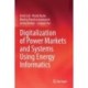 Digitalization of Power Markets and Systems Using Energy Informatics