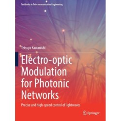 Electro-optic Modulation for Photonic Networks: Precise and high-speed control of lightwaves