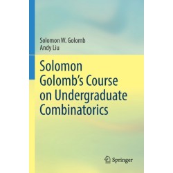 Solomon Golomb’s Course on Undergraduate Combinatorics
