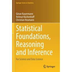 Statistical Foundations, Reasoning and Inference: For Science and Data Science