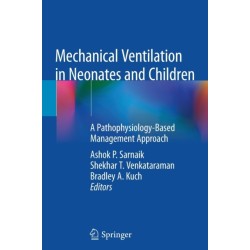 Mechanical Ventilation in Neonates and Children: A Pathophysiology-Based Management Approach