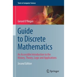 Guide to Discrete Mathematics: An Accessible Introduction to the History, Theory, Logic and Applications
