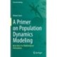 A Primer on Population Dynamics Modeling: Basic Ideas for Mathematical Formulation