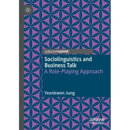 Sociolinguistics and Business Talk: A Role-Playing Approach