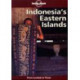 Indonesias Eastern  Islands: From Lombok to Timor: From Lombok to Timor