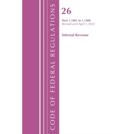 Code of Federal Regulations, Title 26 Internal Revenue 1.1001-1.1400, Revised as of April 1, 2022