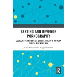 Sexting and Revenge Pornography: Legislative and Social Dimensions of a Modern Digital Phenomenon
