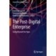 The Post-Digital Enterprise: Going Beyond the Hype