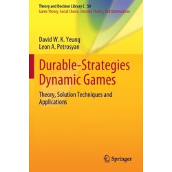 Durable-Strategies Dynamic Games: Theory, Solution Techniques and Applications