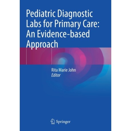 Pediatric Diagnostic Labs for Primary Care: An Evidence-based Approach