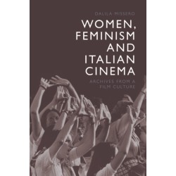 Women, Feminism and Italian Cinema: Archives from a Film Culture
