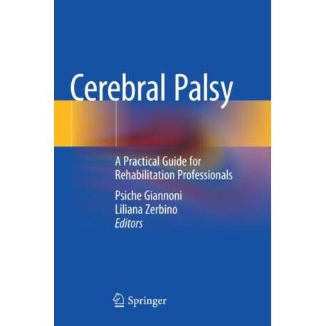 Cerebral Palsy: A Practical Guide for Rehabilitation Professionals