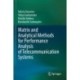 Matrix and Analytical Methods for Performance Analysis of Telecommunication Systems