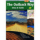 Outback Way - Atlas & Guide: Perth to Cairns: Australias Longest Shortcut