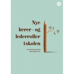 Nye lærer- og lederroller i skolen