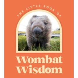 Little Book Of Wombat Wisdom