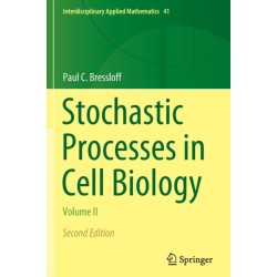 Stochastic Processes in Cell Biology: Volume II