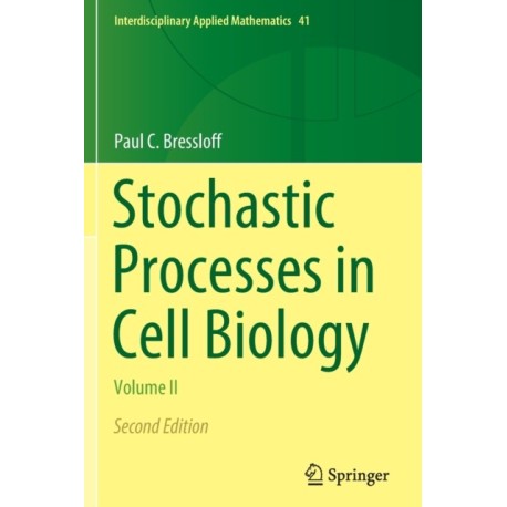 Stochastic Processes in Cell Biology: Volume II