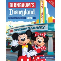 Birnbaum's 2024 Disneyland Resort: The Official Vacation Guide