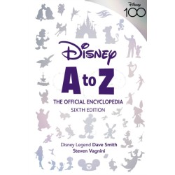 Disney A to Z: The Official Encyclopedia, Sixth Edition