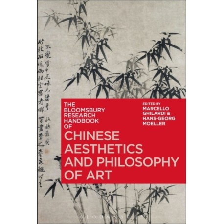 The Bloomsbury Research Handbook of Chinese Aesthetics and Philosophy of Art