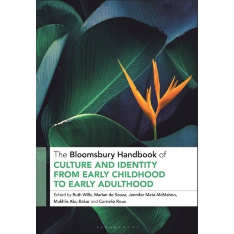 The Bloomsbury Handbook of Culture and Identity from Early Childhood to Early Adulthood: Perceptions and Implications
