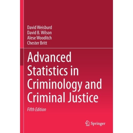 Advanced Statistics in Criminology and Criminal Justice