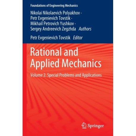 Rational and Applied Mechanics: Volume 2. Special Problems and Applications