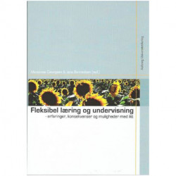 Fleksibel læring og undervisning: erfaringer, konsekvenser og muligheder med ikt
