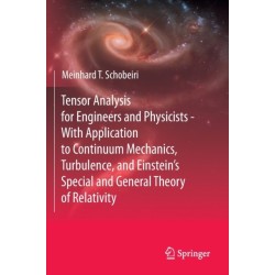 Tensor Analysis for Engineers and Physicists - With Application to Continuum Mechanics, Turbulence, and Einstein’s Special and General Theory of Relativity