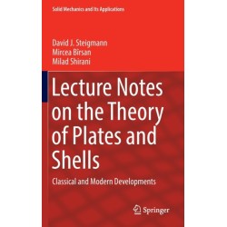 Lecture Notes on the Theory of Plates and Shells: Classical and Modern Developments