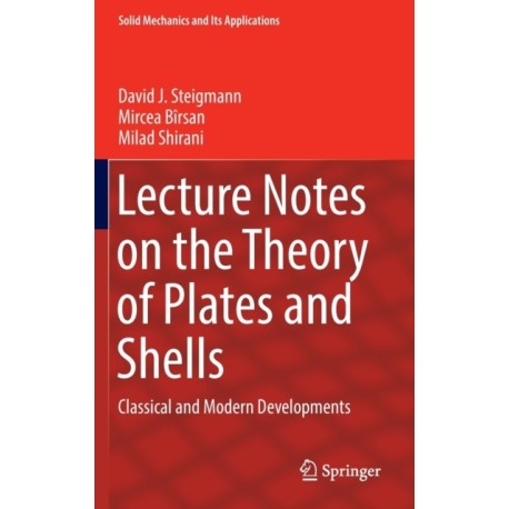 Lecture Notes on the Theory of Plates and Shells: Classical and Modern Developments
