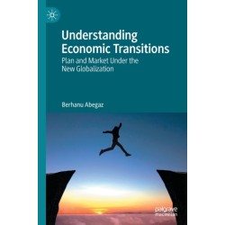Understanding Economic Transitions: Plan and Market Under the New Globalization