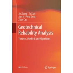 Geotechnical Reliability Analysis: Theories, Methods and Algorithms