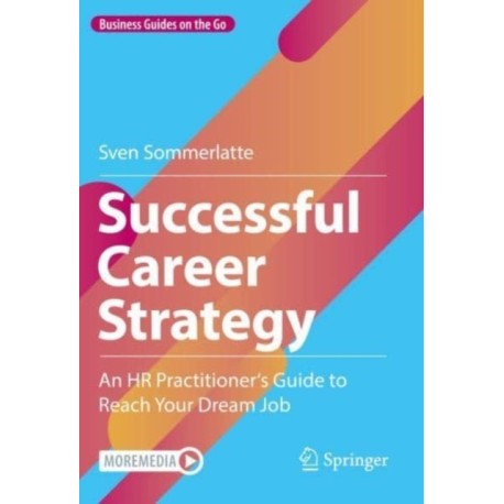 Successful Career Strategy: An HR Practitioner's Guide to Reach Your Dream Job