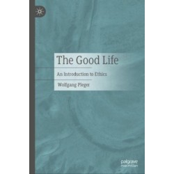 The Good Life: An Introduction to Ethics