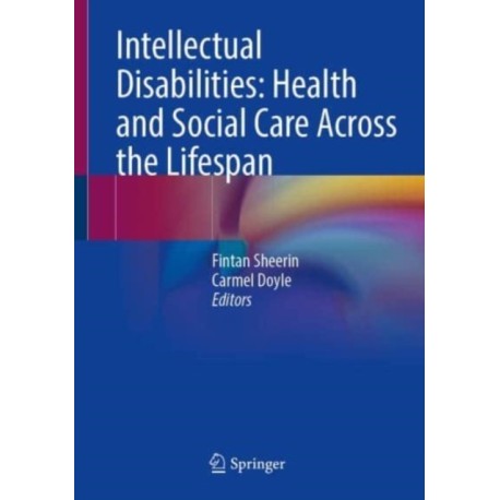 Intellectual Disabilities: Health and Social Care Across the Lifespan